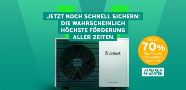 Werbegrafik von Vaillant zur Wärmepumpe mit Hinweis auf bis zu 70 % staatliche Förderung und dem Slogan #WarumWarten.